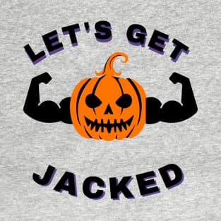Le's Get Jacked - Scary Halloween Pumpkin T-Shirt